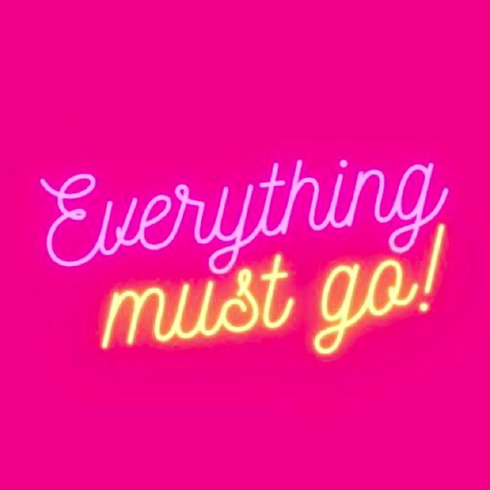 EVERYTHING MUST GO! ASAP!!